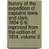 History of the Expedition of Captains Lewis and Clark, 1804-5-6: Reprinted from the Edition of 1814, Volume 2