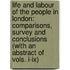 Life And Labour Of The People In London: Comparisons, Survey And Conclusions (With An Abstract Of Vols. I-Ix)