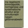 Ma Regelrecht: Kriminalpolitik, Normgenese Und Systematische Struktur Einer Schuldunabh Ngigen Gefahrenabwehr door Heinz Kammeier