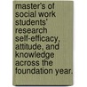 Master's Of Social Work Students' Research Self-Efficacy, Attitude, And Knowledge Across The Foundation Year. door Helen R. Holmquist-Johnson