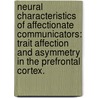 Neural Characteristics Of Affectionate Communicators: Trait Affection And Asymmetry In The Prefrontal Cortex. door Robert J. Lewis