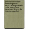 Pravention Doloser Handlungen Im Versicherungsbetrieb Unter Besonderer Berucksichtigung Der Internen Revision door Florian Berger