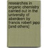 Researches in Organic Chemistry Carried Out in the University of Aberdeen by Francis Robert Japp [And Others]
