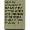 Rules For Admission To The Bar In The Several States And Territories Of The United States In Force (Volume 1) by West Publishing Company