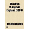 The Jews of Angevin England; Documents and Records from Lat. and Heb. Sources, Collected and Tr. by J. Jacobs door Joseph Jacobs
