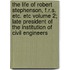 The Life of Robert Stephenson, F.R.S. Etc. Etc Volume 2; Late President of the Institution of Civil Engineers
