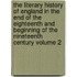 The Literary History of England in the End of the Eighteenth and Beginning of the Nineteenth Century Volume 2
