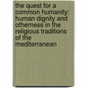 The Quest for a Common Humanity: Human Dignity and Otherness in the Religious Traditions of the Mediterranean door Katell Berthelot