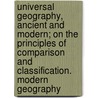 Universal Geography, Ancient And Modern; On The Principles Of Comparison And Classification. Modern Geography door William Channing Woodbridge