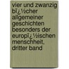 Vier Und Zwanzig Bï¿½Cher Allgemeiner Geschichten Besonders Der Europï¿½Ischen Menschheit, Dritter Band by Johannes Von M�Ller
