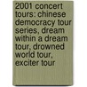 2001 Concert Tours: Chinese Democracy Tour Series, Dream Within A Dream Tour, Drowned World Tour, Exciter Tour door Books Llc