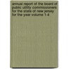 Annual Report of the Board of Public Utility Commissioners for the State of New Jersey for the Year Volume 1-4 door New Jersey Board of Commissioners