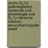 Archiv Fï¿½R Pathologische Anatomie Und Physiologie Und Fï¿½R Klinische Medizin, Einundfuenfzigster Band