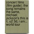 Concert Films (Film Guide): The Song Remains The Same, Michael Jackson's This Is It, U2 3D, I Am... World Tour