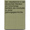 Der Reisebericht In Der Deutschen Literatur: Ein Forschungs Berblick Als Vorstudie Zu Einer Gattungsgeschichte door Peter J. Brenner