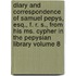 Diary and Correspondence of Samuel Pepys, Esq., F. R. S., from His Ms. Cypher in the Pepysian Library Volume 8