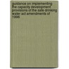 Guidance On Implementing The Capacity Development Provisions Of The Safe Drinking Water Act Amendments Of 1996 by United States Government