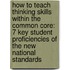 How to Teach Thinking Skills Within the Common Core: 7 Key Student Proficiencies of the New National Standards