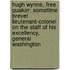 Hugh Wynne, Free Quaker; Sometime Brevet Lieutenant-Colonel on the Staff of His Excellency, General Washington