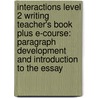 Interactions Level 2 Writing Teacher's Book Plus E-Course: Paragraph Development and Introduction to the Essay door Margaret Keenan Segal