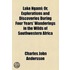 Lake Ngami; Or, Explorations and Discoveries During Four Years' Wanderings in the Wilds of Southwestern Africa