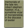 Memorials Of The Late Rev. Robert Stephen Hawker, M.a., Sometime Vicar Of Morwenstow, In The Diocese Of Exeter door Robert Stephen Hawker