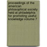 Proceedings of the American Philosophical Society Held at Philadelphia for Promoting Useful Knowledge Volume 7 door Philosop American Philosophical Society