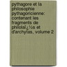 Pythagore Et La Philosophie Pythagoricienne: Contenant Les Fragments De Philolaï¿½S Et D'Archytas, Volume 2 door August Philolaus