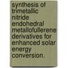 Synthesis Of Trimetallic Nitride Endohedral Metallofullerene Derivatives For Enhanced Solar Energy Conversion. door Julio Roberto Pinzon Joya