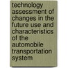 Technology Assessment of Changes in the Future Use and Characteristics of the Automobile Transportation System by United States Congress Office of