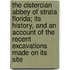 The Cistercian Abbey of Strata Florida; Its History, and an Account of the Recent Excavations Made on Its Site