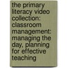 The Primary Literacy Video Collection: Classroom Management: Managing The Day, Planning For Effective Teaching door Irene C. Fountas