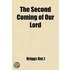 The Second Coming of Our Lord; Being Papers Read at a Conference Held at Niagra, Ont., July 14th to 17th, 1885