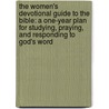 The Women's Devotional Guide to the Bible: A One-Year Plan for Studying, Praying, and Responding to God's Word door Jean E. Syswerda