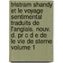 Tristram Shandy Et Le Voyage Sentimental Traduits De L'anglais. Nouv. D. Pr C D E De Le Vie De Sterne Volume 1