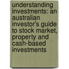 Understanding Investments: An Australian Investor's Guide to Stock Market, Property and Cash-Based Investments door Charles Beelaerts