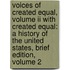 Voices Of Created Equal, Volume Ii With Created Equal: A History Of The United States, Brief Edition, Volume 2