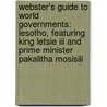 Webster's Guide To World Governments: Lesotho, Featuring King Letsie Iii And Prime Minister Pakalitha Mosisili door Robert Dobbie