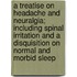 A Treatise On Headache And Neuralgia; Including Spinal Irritation And A Disquisition On Normal And Morbid Sleep