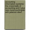 Accounting Information Systems: The Crossroads of Accounting and It Plus New Myaccountinglab with Pearson Etext door Donna Kay