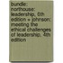 Bundle: Northouse: Leadership, 6th Edition + Johnson: Meeting the Ethical Challenges of Leadership, 4th Edition