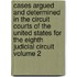 Cases Argued and Determined in the Circuit Courts of the United States for the Eighth Judicial Circuit Volume 2