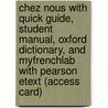 Chez Nous With Quick Guide, Student Manual, Oxford Dictionary, And Myfrenchlab With Pearson Etext (Access Card) door Cathy Pons