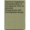 Electrical Impedance Characterization Of Microporous Films At Elevated Temperatures With Interdigitated Design. door Arjun Jayaraman