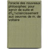 L'Oracle Des Nouveaux Philosophes: Pour Servir De Suite Et D'Ï¿½Claircissement Aux Oeuvres De M. De Voltaire door Claude Marie Guyon