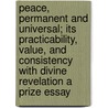 Peace, Permanent and Universal; Its Practicability, Value, and Consistency with Divine Revelation a Prize Essay door Henry Tyrwhitt Jones MacNamara