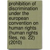 Prohibition of Discrimination Under the European Convention on Human Rights (Human Rights Files, No. 22) (2010) door Directorate Council of Europe
