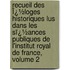 Recueil Des Ï¿½Loges Historiques Lus Dans Les Sï¿½Ances Publiques De L'Institut Royal De France, Volume 2