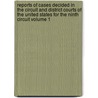 Reports of Cases Decided in the Circuit and District Courts of the United States for the Ninth Circuit Volume 1 by Lorenzo Sawyer