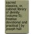 Sacred Classics, Or, Cabinet Library Of Divinity (Volume 5); Treatise Devotional And Practical ] By Joseph Hall